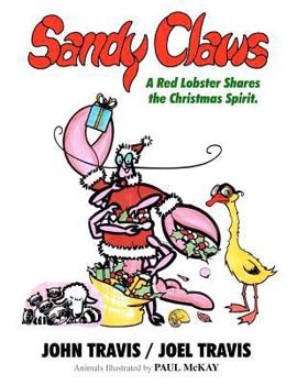 Paperback Sandy Claws: A Red Lobster Shares the Christmas Spirit. Book