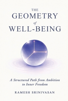 Paperback The Geometry of Well-Being: A Structured Path from Ambition to Inner Freedom Book