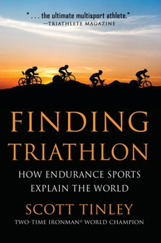 Paperback Finding Triathlon: How Endurance Sports Explain the World Book