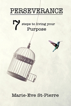 Paperback Perseverance: 7 Steps to Living Your Purpose Book