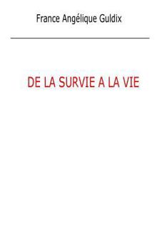 Paperback De la survie à la Vie [French] Book
