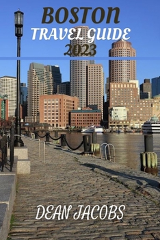 Paperback Boston Travel Guide 2023: The Ultimate Guide Book
