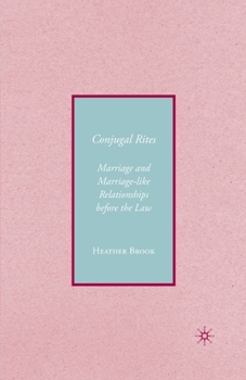 Paperback Conjugality: Marriage and Marriage-Like Relationships Before the Law Book