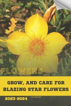 Paperback Grow, and Care For Blazing Star Flowers: Become flowers expert Book