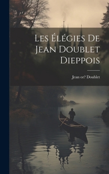 Hardcover Les élégies de Jean Doublet Dieppois [French] Book