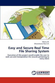 Paperback Easy and Secure Real Time File Sharing System Book