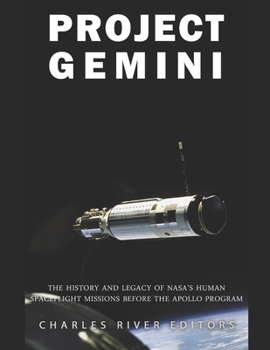 Paperback Project Gemini: The History and Legacy of NASA's Human Spaceflight Missions Before the Apollo Program Book