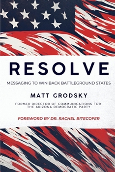 Paperback Resolve: Messaging To Win Back Battleground States Book