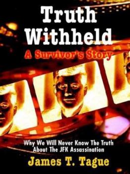 Paperback Truth Withheld: A Survivors Story - Why We Will Never Know the Truth About the JFK Assassination Book