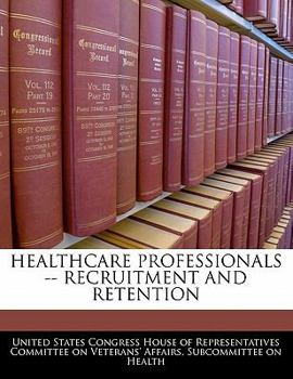 Paperback Healthcare Professionals -- Recruitment and Retention Book