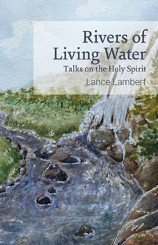 Paperback Rivers of Living Water-Talks on the Holy Spirit Book