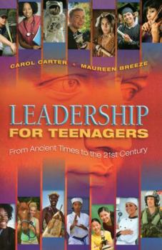 Paperback Leadership for Teenagers: From Ancient Times to the 21st Century Book