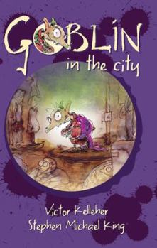 Goblin in the City - Book #2 of the Gibblewort the Goblin