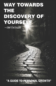 Paperback Way Towards The Discovery Of Yourself: A Guide to Personal Growth Book