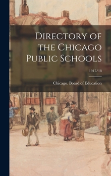 Hardcover Directory of the Chicago Public Schools; 1917/18 Book