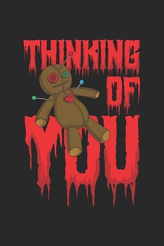 Thinking Of You: Scary Voodoo Doll Wizardry Summon. Blank Composition Notebook to Take Notes at Work. Plain white Pages. Bullet Point Diary, To-Do-List or Journal For Men and Women.