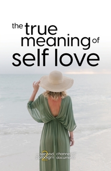 Paperback The True Meaning of Self Love Book