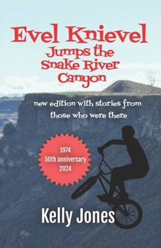 Paperback Evel Knievel Jumps the Snake River Canyon: new edition with stories from those who were there Book