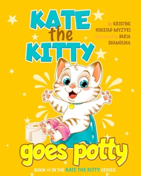 Paperback Kate the kitty goes potty: learn to interpret bodily sensations. Children's book about potty training, children books ages 1 2 3 4, kids books, b Book