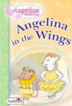 Angelina in the Wings - Book  of the Angelina Ballerina