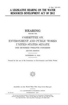 Paperback A legislative hearing on the Water Resources Development Act of 2012 Book