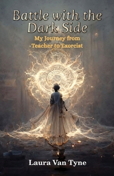 Paperback Battle with the Dark Side: My Journey from Teacher to Exorcist Book