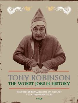 The Worst Jobs in History - Book #1 of the Worst Jobs in History