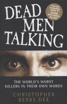 Paperback Dead Men Talking: The World's Worst Killers in Their Own Words Book