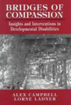 Hardcover Bridges of Compassion: Insights and Interventions in Developmental Disabilities Book