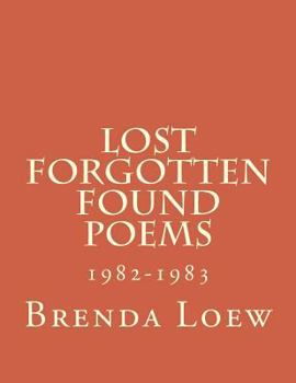 Paperback Lost, Forgotten, Found Poems: 1982-1983 Book