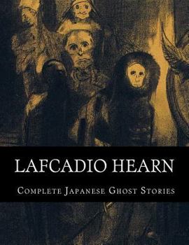 Paperback Lafcadio Hearn, Complete Japanese Ghost Stories Book