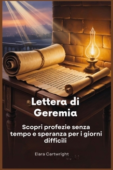 Paperback Lettera di Geremia: Scopri profezie senza tempo e speranza per i giorni difficili [Italian] Book