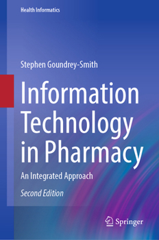 Hardcover Information Technology in Pharmacy: An Integrated Approach Book