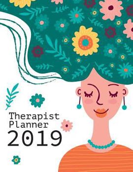 Paperback Therapist Planner 2019: 52 Week Monday to Sunday Record Notes Treatment Plans, Log Contact Names, Birthday, Yearly Goals Book