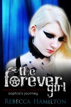 Paperback The Forever Girl: Forever Girl Series, Volume One: Sophia's Journey Book