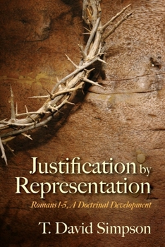 Paperback Justification by Representation: Romans 1-5, A Doctrinal Development Book