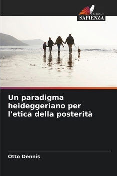 Paperback Un paradigma heideggeriano per l'etica della posterità [Italian] Book