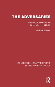 Hardcover The Adversaries: America, Russia and the Open World, 1941-62 Book