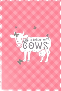 Paperback Life Is Better With Cows: Notebook Journal Composition Blank Lined Diary Notepad 120 Pages Paperback Pink Grid Cow Book