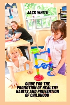 Paperback Guide For The Promotion Of Healthy Habits And Prevention Of Childhood Book