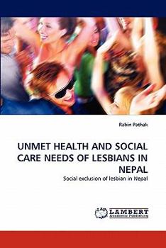 Paperback Unmet Health and Social Care Needs of Lesbians in Nepal Book