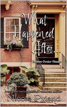 What Happened After...: Boston Series Finale - Book #5 of the Boston