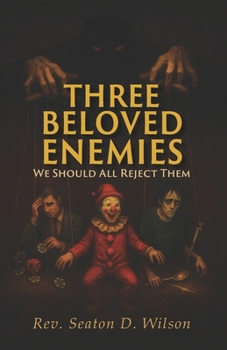 Paperback Three Beloved Enemies: We Should All Reject Them Book
