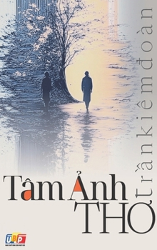 Hardcover Tâm ảnh thơ - Thơ Trần Kiêm Đoàn [Vietnamese] Book