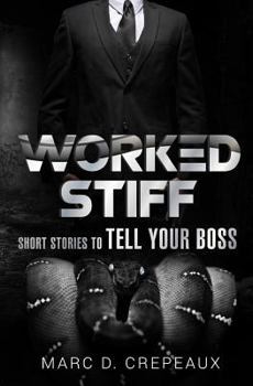 Paperback Worked Stiff: Short Stories to Tell Your Boss Book