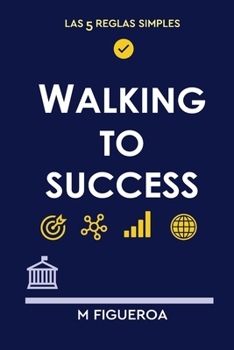 Paperback Walking to Success: (Las 5 Reglas Simples) [Spanish] Book
