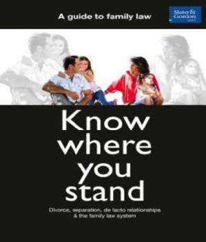 Paperback Know Where You Stand . Divorce, Separation, De Facto Relationships and the Family Law System Book