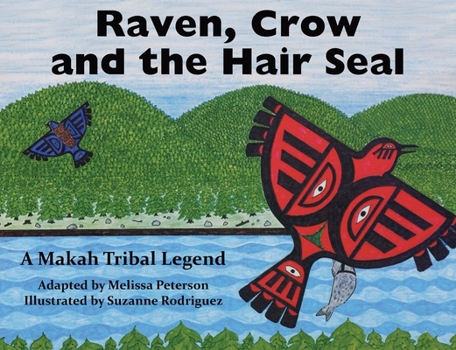 Raven, Crow and the Hair Seal: A Makah Tribal Legend