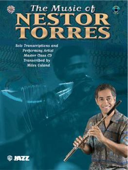 Paperback The Music of Nestor Torres (Solo Transcriptions and Performing Artist Master Class): Flute, Book & CD Book