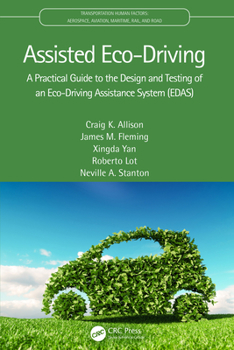 Hardcover Assisted Eco-Driving: A Practical Guide to the Design and Testing of an Eco-Driving Assistance System (EDAS) Book